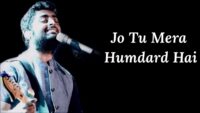 Jo Tu Mera Humdard Hai Lyrics Full Song Arijit Singh