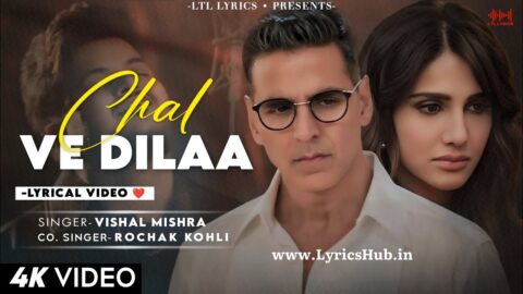 Chal Ve Dilaa Lyrics