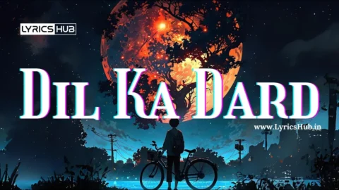 Dil Ka Dard Lyrics