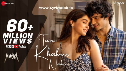 Tainu Khabar Nahi Lyrics