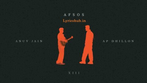 Afsos Lyrics – Anuv Jain x Ap Dhillon